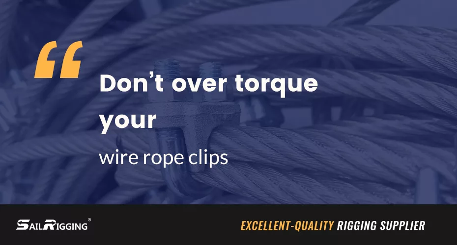 Don't Over Torque Your Wire Rope Clips
