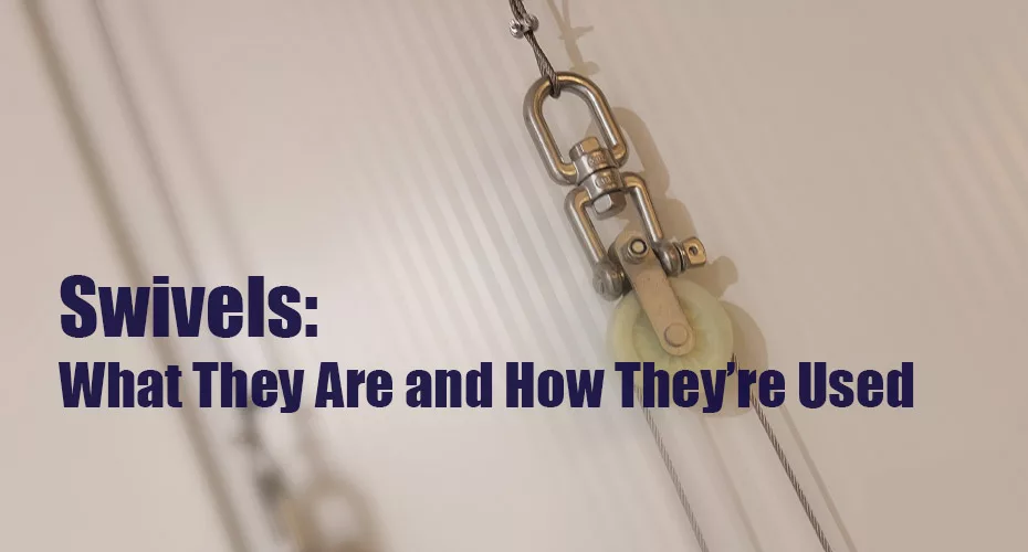 Swivels What They Are and How They’re Used