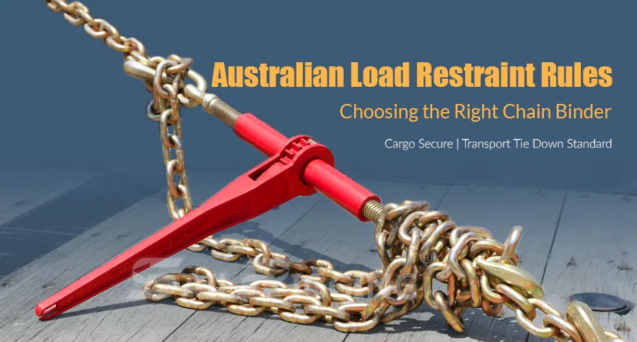 Australian Load Restraint Rules Choosing the Right Chain Binder