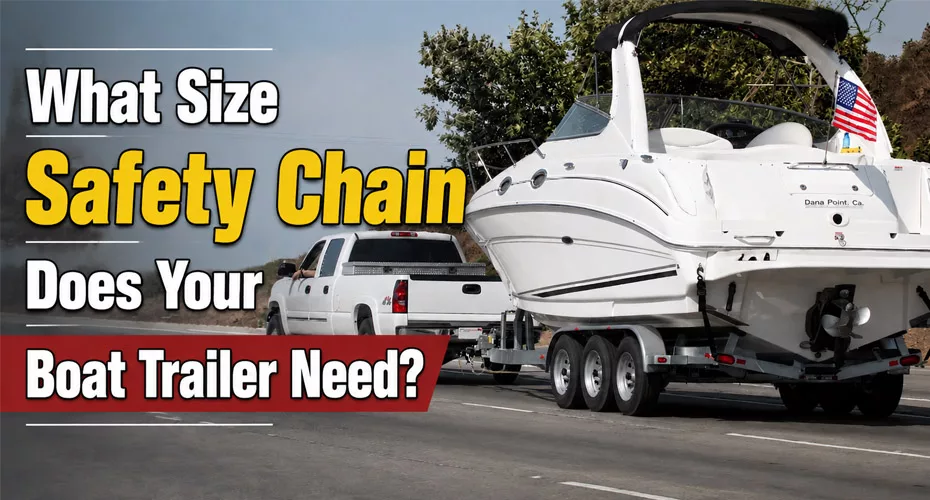What Size Safety Chain Does Your Boat Trailer Need