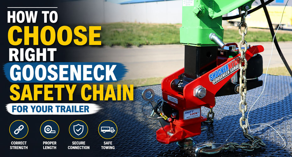 How To Choose Right Gooseneck Safety Chain for Your Trailer